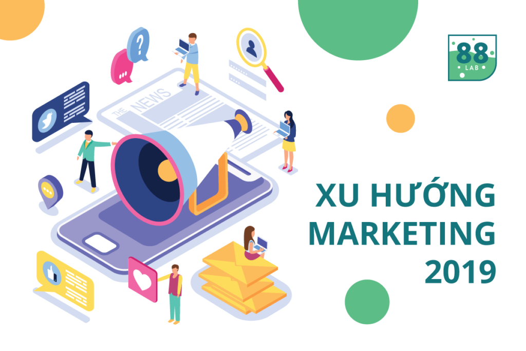 Xu Hướng Marketing 2019 | 88 Lab